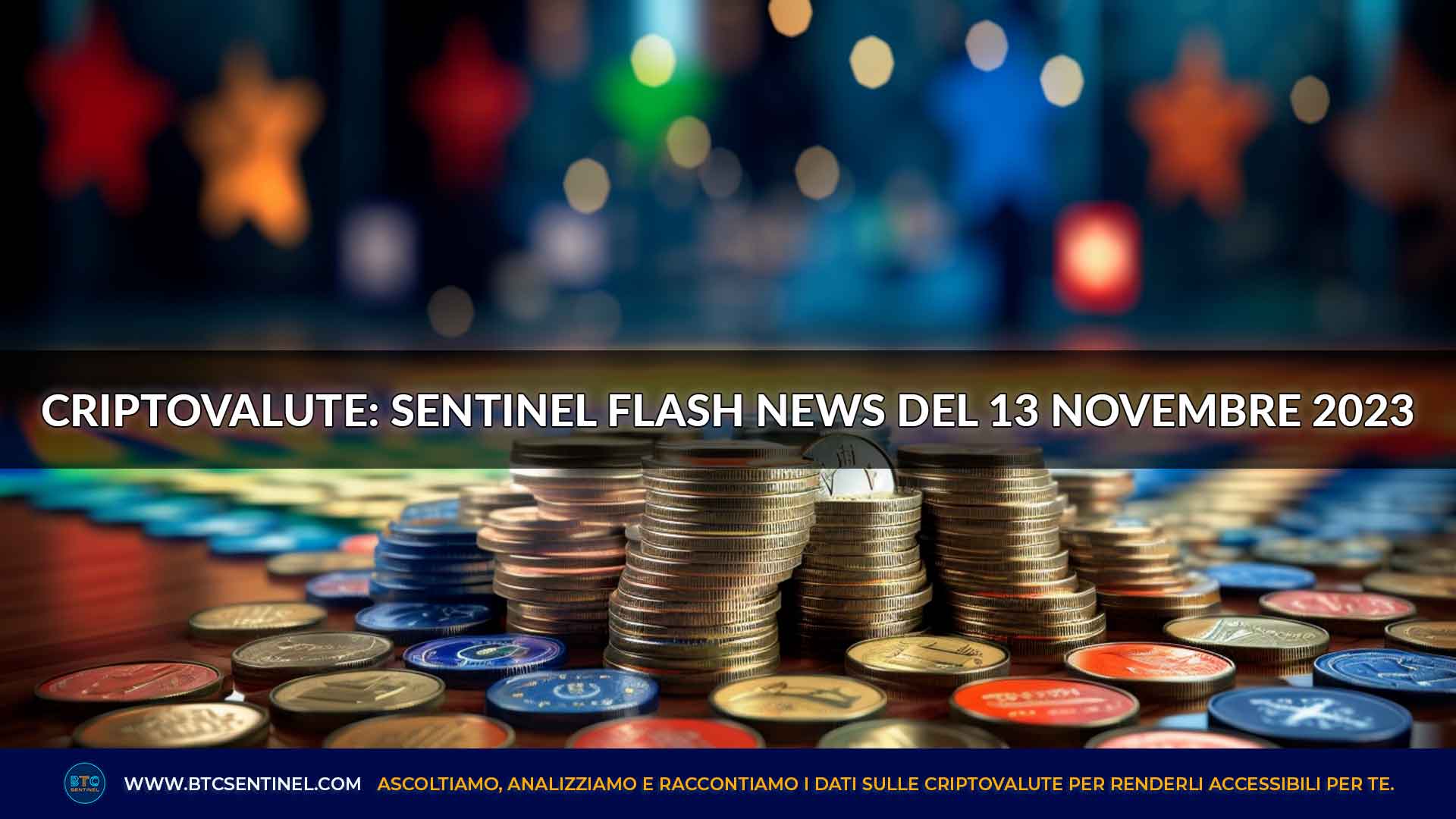 Criptovalute: Sentinel Flash News del 13 novembre 2023